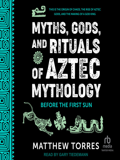 Cover image for Myths, Gods, and Rituals of Aztec Mythology
